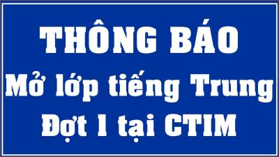 Thông báo về mở lớp Tiếng Trung Đợt 1 tại Cao đẳng CTIM